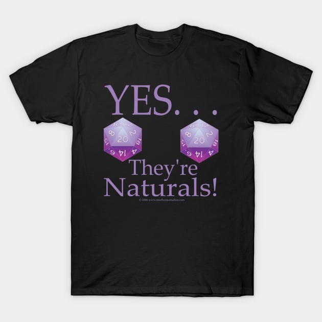 Yes, They're Naturals T-Shirt by Dean_Stahl